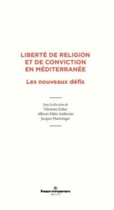 Liberté de religion et de conviction en Méditerranée. Les nouveaux défis
