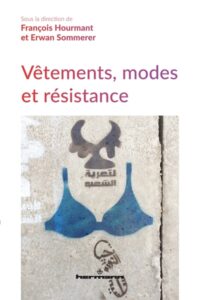 Vêtements, mode et résistances