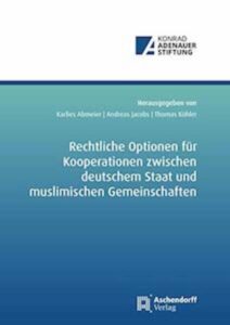 Rechtliche Optionen für Kooperation zwischen deutschem Staat und muslimischen Gemeinschaften