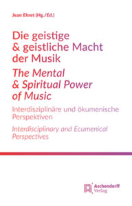 Die geistige & geistliche Macht der Musik – The Mental & Spiritual Power of Music