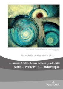 Bible – Pastorale – Didactique. Animatio biblica totius actionis pastoralis