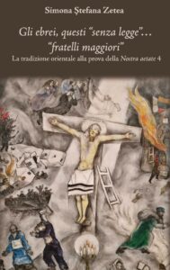 Simona Stefana Zetea, Gli ebrei, questi “senza legge”… “fratelli maggiori”
